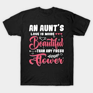 A Aunt's Love Beautiful Than Any Flower Mother's Day T-Shirt